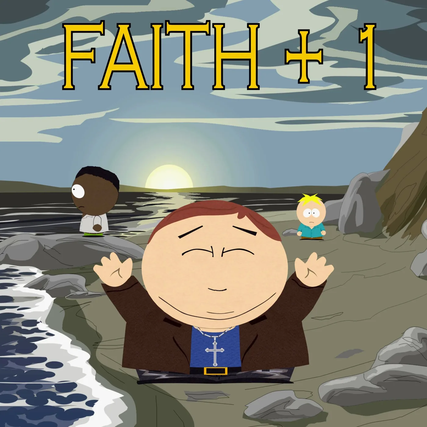The Faith +1 album cover from South Park: a cartoon boy in a brown jacket and cross necklace standing in the sea at sunrise, arms raised, two other boys watching from the rocks.